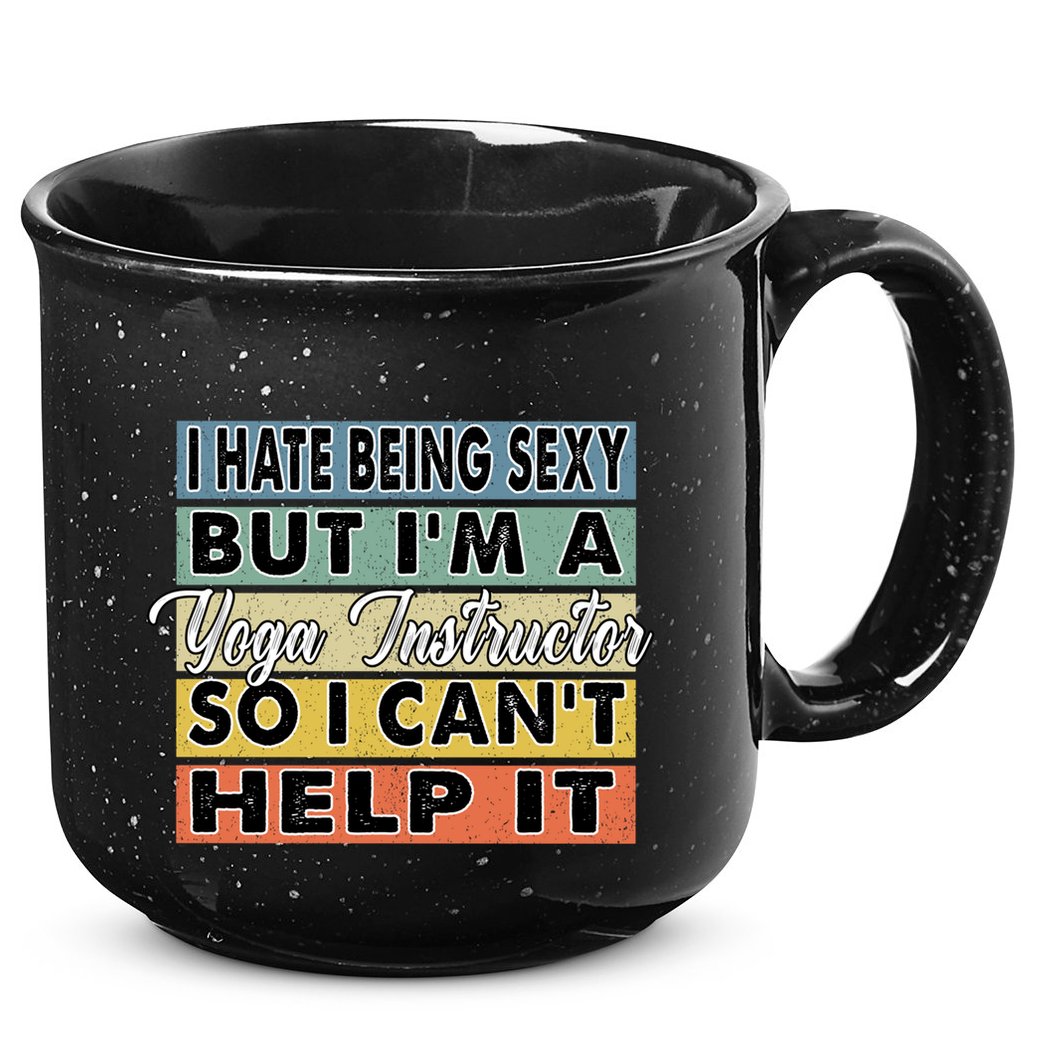 I Hate Being Sexy But Im An Yoga Instructor Funny Gift 15oz Campfire Ceramic Mug