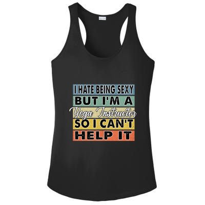 I Hate Being Sexy But Im An Yoga Instructor Funny Gift Ladies PosiCharge Competitor Racerback Tank