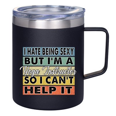 I Hate Being Sexy But Im An Yoga Instructor Funny Gift 12oz Stainless Steel Coffee Mug