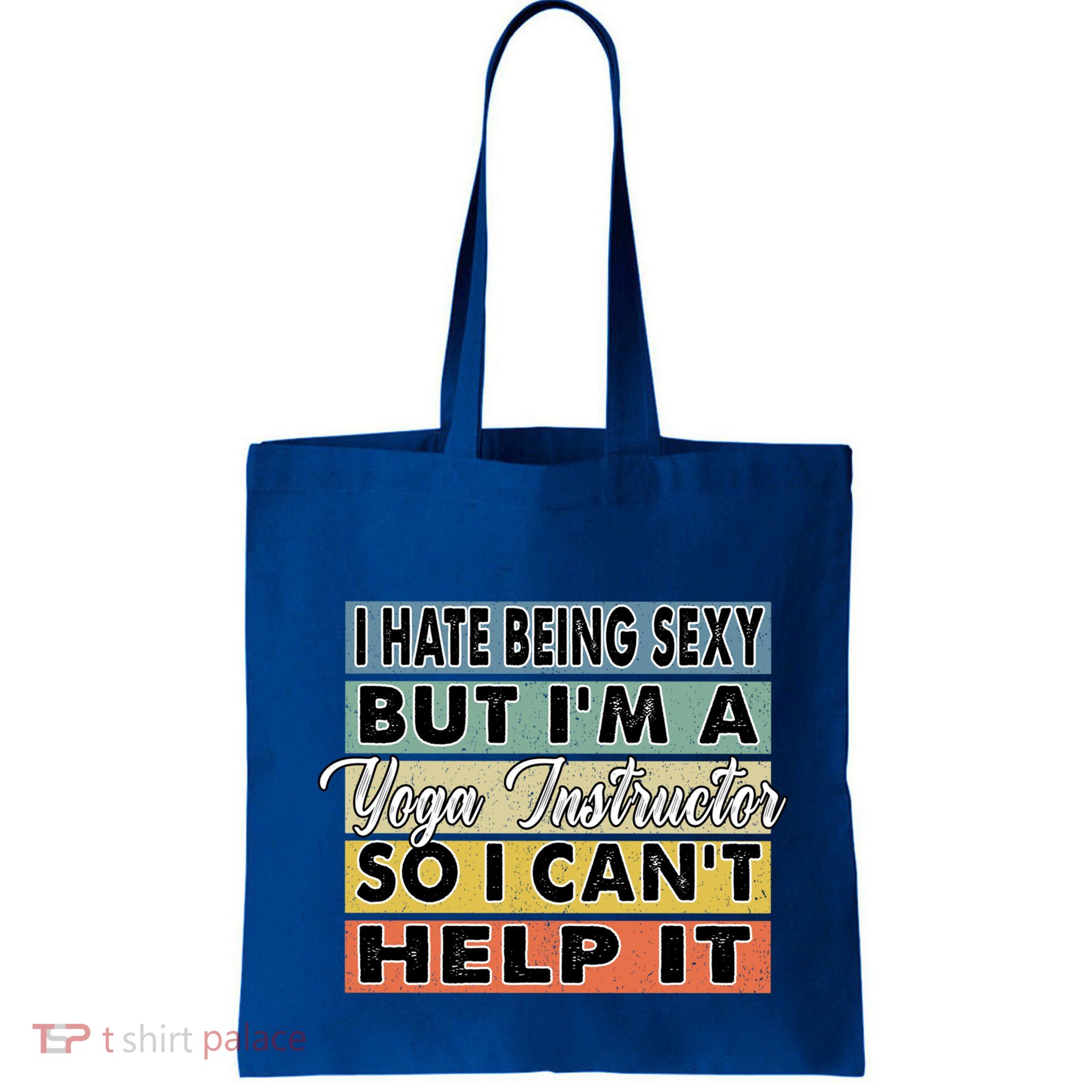 I Hate Being Sexy But Im An Yoga Instructor Funny Gift Bag