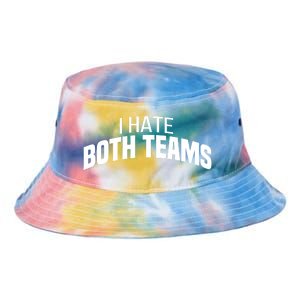 I Hate Both Teams Funny Football Great Gift Tie Dye Newport Bucket Hat