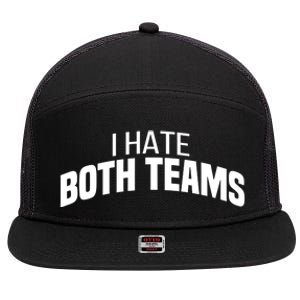 I Hate Both Teams Funny Football Great Gift 7 Panel Mesh Trucker Snapback Hat