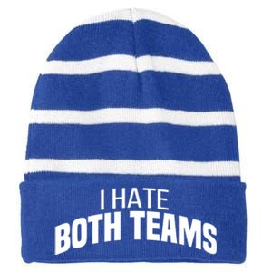 I Hate Both Teams Funny Football Great Gift Striped Beanie with Solid Band