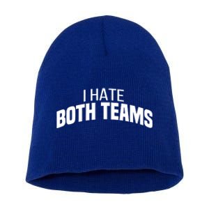 I Hate Both Teams Funny Football Great Gift Short Acrylic Beanie