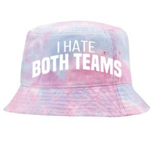 I Hate Both Teams Funny Football Great Gift Tie-Dyed Bucket Hat