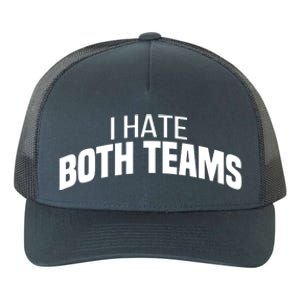 I Hate Both Teams Funny Football Great Gift Yupoong Adult 5-Panel Trucker Hat