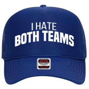 I Hate Both Teams Funny Football Great Gift High Crown Mesh Back Trucker Hat