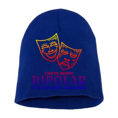 I Hate Being Bipolar It's Freakin' Awesome Gift Short Acrylic Beanie