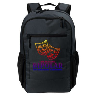 I Hate Being Bipolar It's Freakin' Awesome Gift Daily Commute Backpack