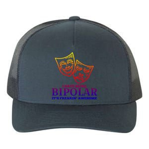 I Hate Being Bipolar It's Freakin' Awesome Gift Yupoong Adult 5-Panel Trucker Hat