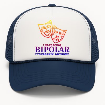 I Hate Being Bipolar It's Freakin' Awesome Gift Trucker Hat