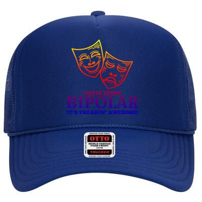 I Hate Being Bipolar It's Freakin' Awesome Gift High Crown Mesh Back Trucker Hat