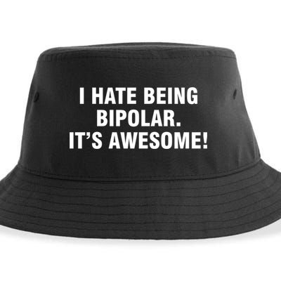 I Hate Being Bipolar It’s Awesome Cool Gift Sustainable Bucket Hat