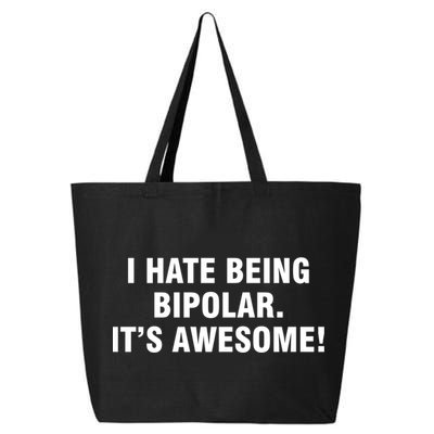 I Hate Being Bipolar It’s Awesome Cool Gift 25L Jumbo Tote