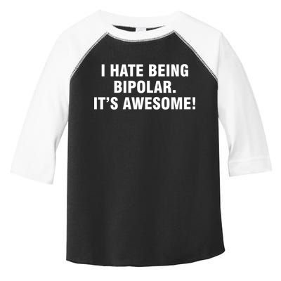 I Hate Being Bipolar It’s Awesome Cool Gift Toddler Fine Jersey T-Shirt
