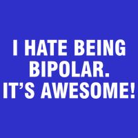 I Hate Being Bipolar It’s Awesome Cool Gift Long Sleeve Shirt