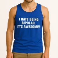 I Hate Being Bipolar It’s Awesome Cool Gift Tank Top