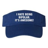I Hate Being Bipolar It’s Awesome Cool Gift Visor