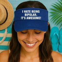 I Hate Being Bipolar It’s Awesome Cool Gift Visor