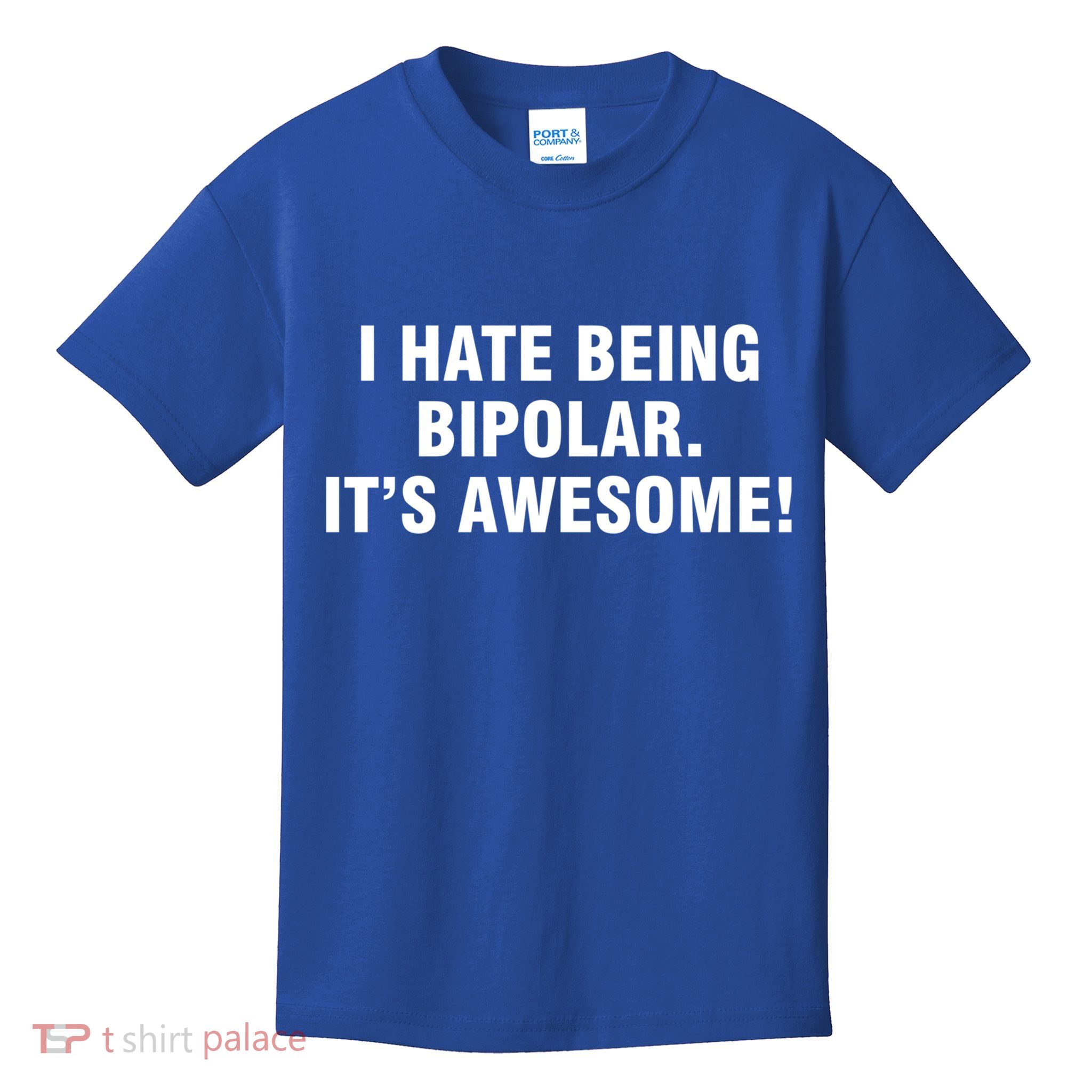 I Hate Being Bipolar It’s Awesome Cool Gift Kids T-Shirt