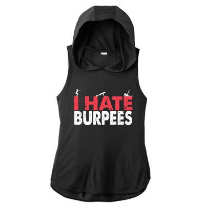 I Hate Burpees Gym Fitness 'S Bodybuilding Meaningful Gift Ladies PosiCharge Tri-Blend Wicking Draft Hoodie Tank