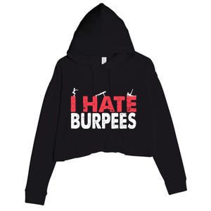 I Hate Burpees Gym Fitness 'S Bodybuilding Meaningful Gift Crop Fleece Hoodie