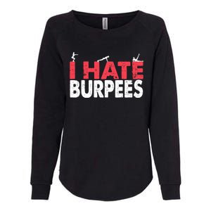 I Hate Burpees Gym Fitness 'S Bodybuilding Meaningful Gift Womens California Wash Sweatshirt