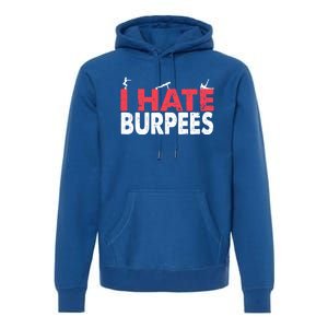 I Hate Burpees Gym Fitness 'S Bodybuilding Meaningful Gift Premium Hoodie