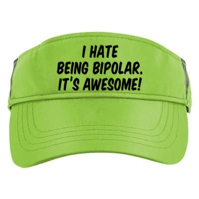 I Hate Being Bipolar It’s Awesome Meaningful Gift Adult Drive Performance Visor