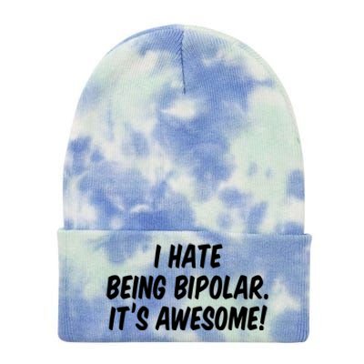 I Hate Being Bipolar It’s Awesome Meaningful Gift Tie Dye 12in Knit Beanie