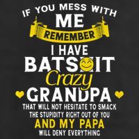 I Have Batshit Crazy Grandpa Great Gift Cool Comfort Performance Bucket Hat