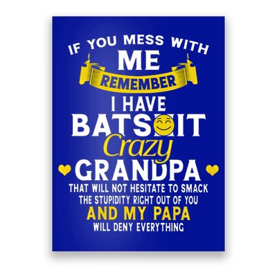 I Have Batshit Crazy Grandpa Great Gift Poster