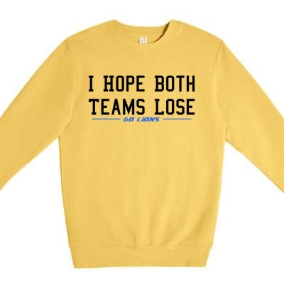 I Hope Both Teams Lose Premium Crewneck Sweatshirt