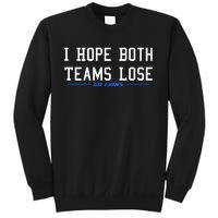 I Hope Both Teams Lose Sweatshirt