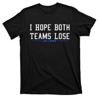 I Hope Both Teams Lose T-Shirt