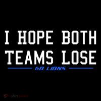 I Hope Both Teams Lose T-Shirt