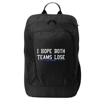 I Hope Both Teams Lose City Backpack