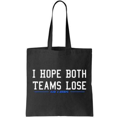 I Hope Both Teams Lose Tote Bag