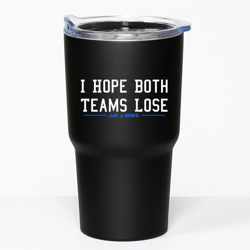 I Hope Both Teams Lose Tumbler