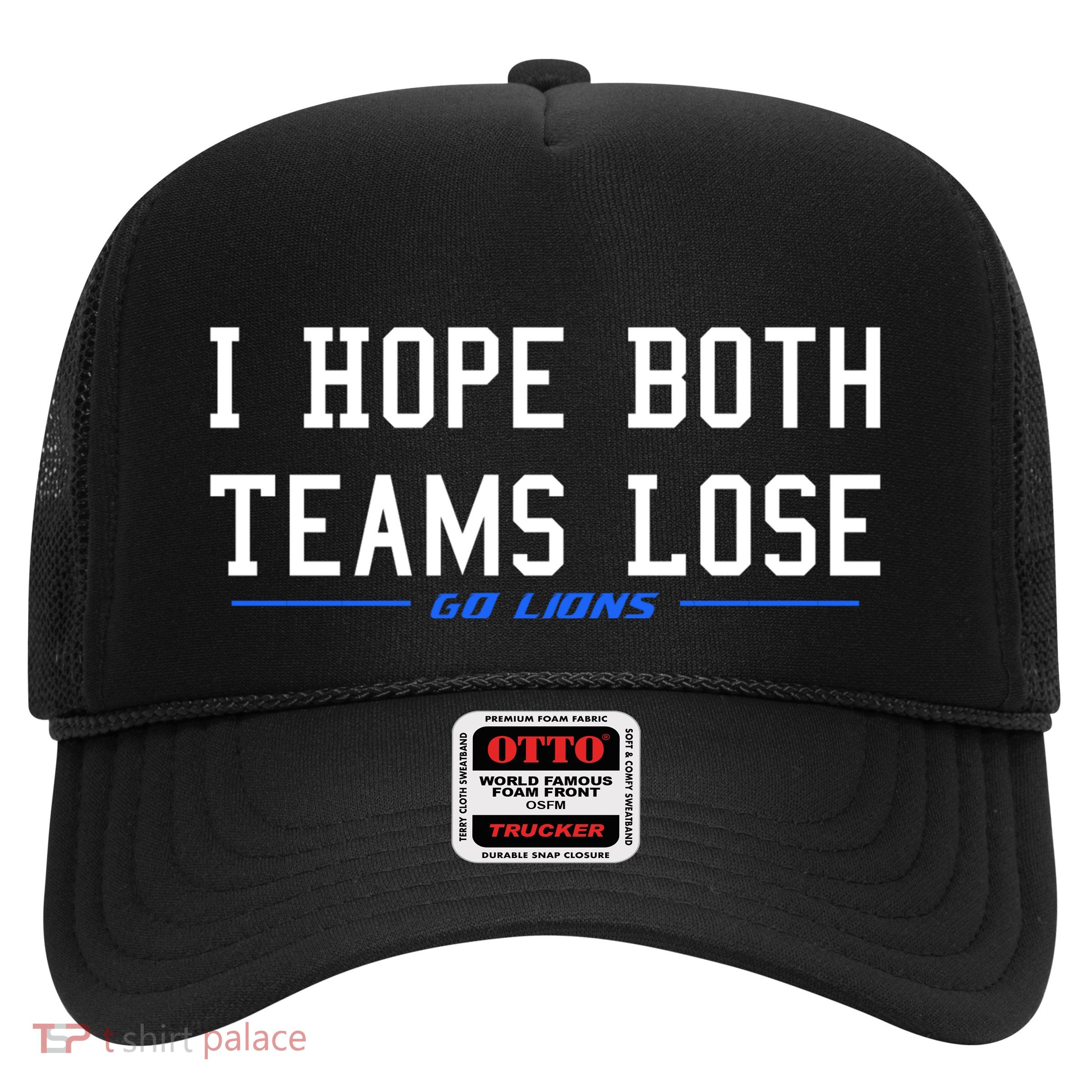 I Hope Both Teams Lose Trucker Hat