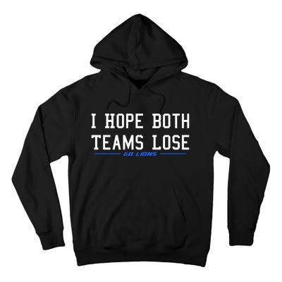 I Hope Both Teams Lose Tall Hoodie