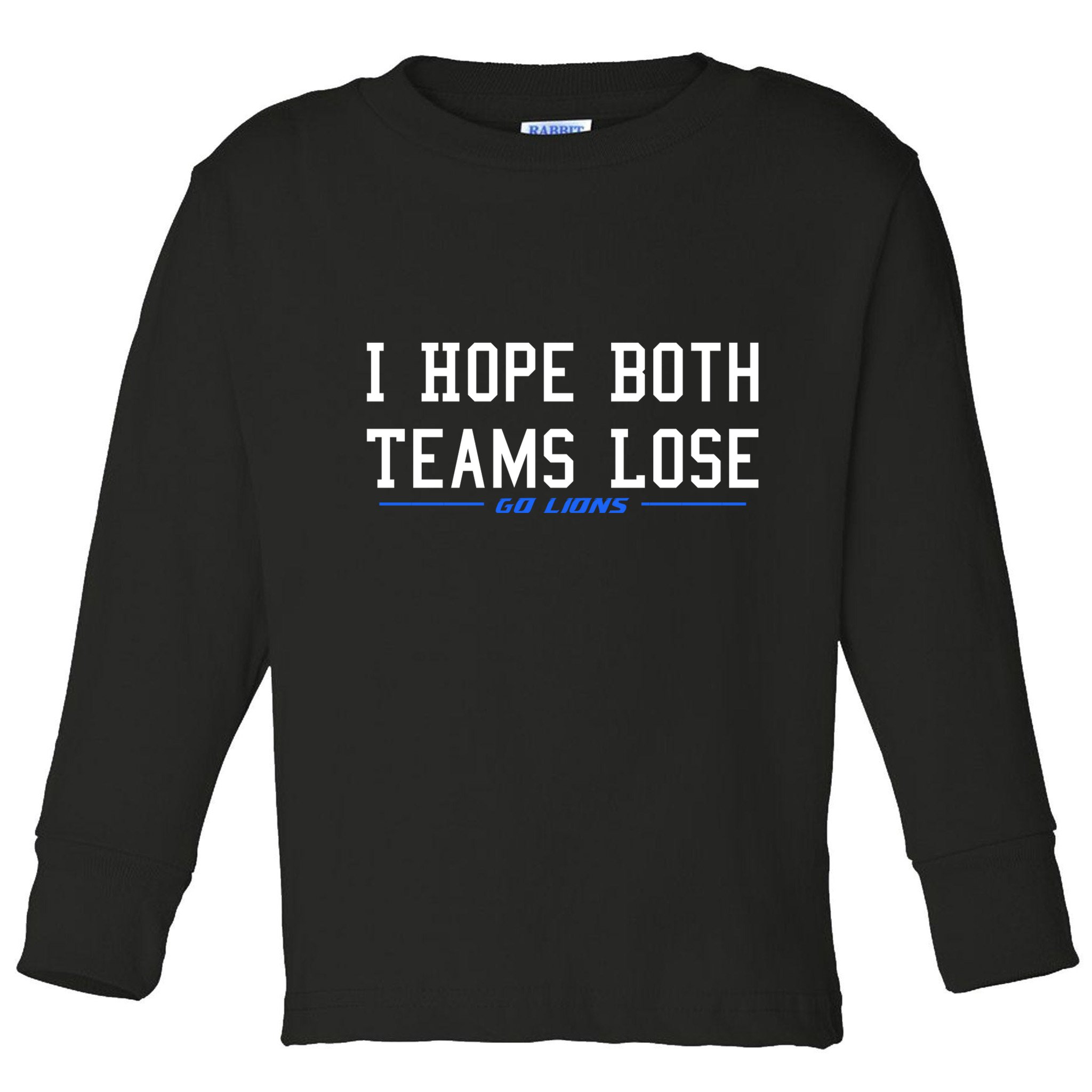 I Hope Both Teams Lose Toddler Long Sleeve Shirt