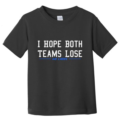 I Hope Both Teams Lose Toddler T-Shirt