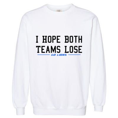 I Hope Both Teams Lose Garment-Dyed Sweatshirt