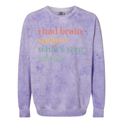 I Had Brain Surgery WhatS Your Excuse Brain Surgery Colorblast Crewneck Sweatshirt