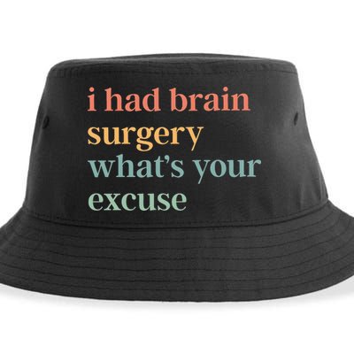I Had Brain Surgery WhatS Your Excuse Brain Surgery Sustainable Bucket Hat