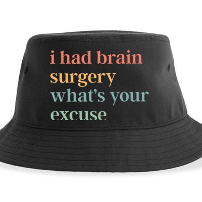 I Had Brain Surgery WhatS Your Excuse Brain Surgery Sustainable Bucket Hat