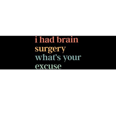 I Had Brain Surgery WhatS Your Excuse Brain Surgery Bumper Sticker