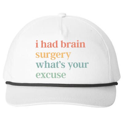 I Had Brain Surgery WhatS Your Excuse Brain Surgery Snapback Five-Panel Rope Hat