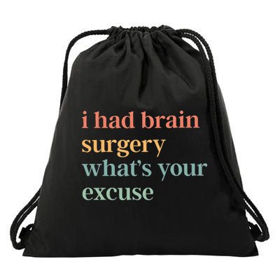 I Had Brain Surgery WhatS Your Excuse Brain Surgery Drawstring Bag